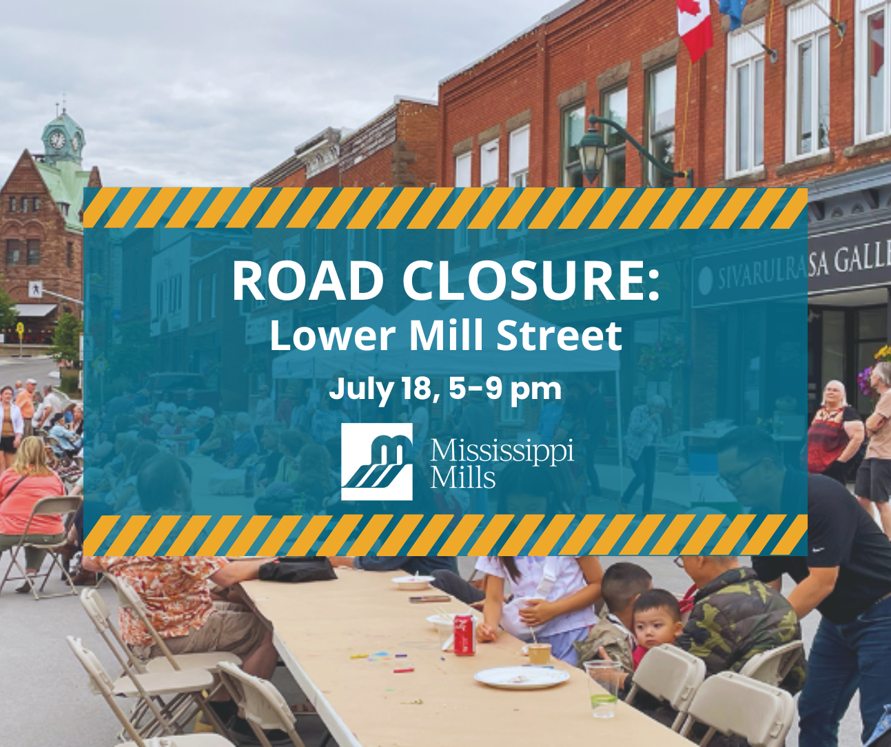 Graphic featuring text 'Road Closure: Lower Mill Street, July 18 5-9 pm'