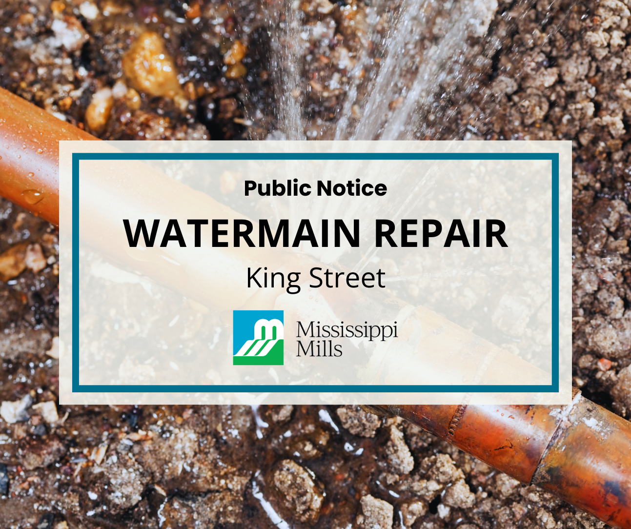 Photo of a burst watermain with the text 'Public Notice - Watermain Repair - King Street'