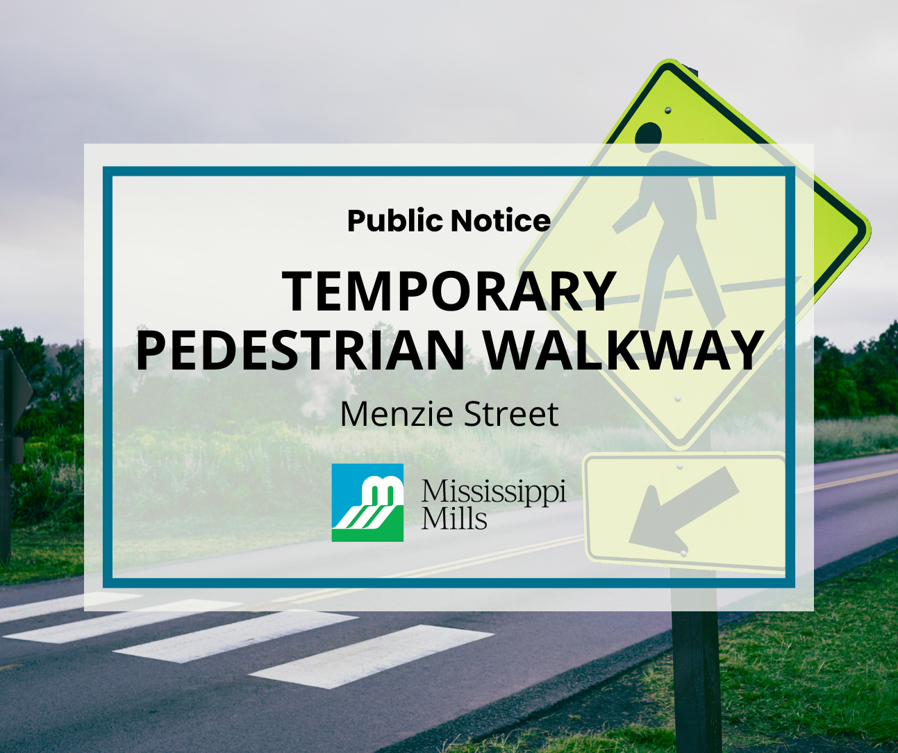 Graphic with photo of pedestrian walking sign and pathway along with text 'Temporary Pedestrian Walkway - Menzie Street'