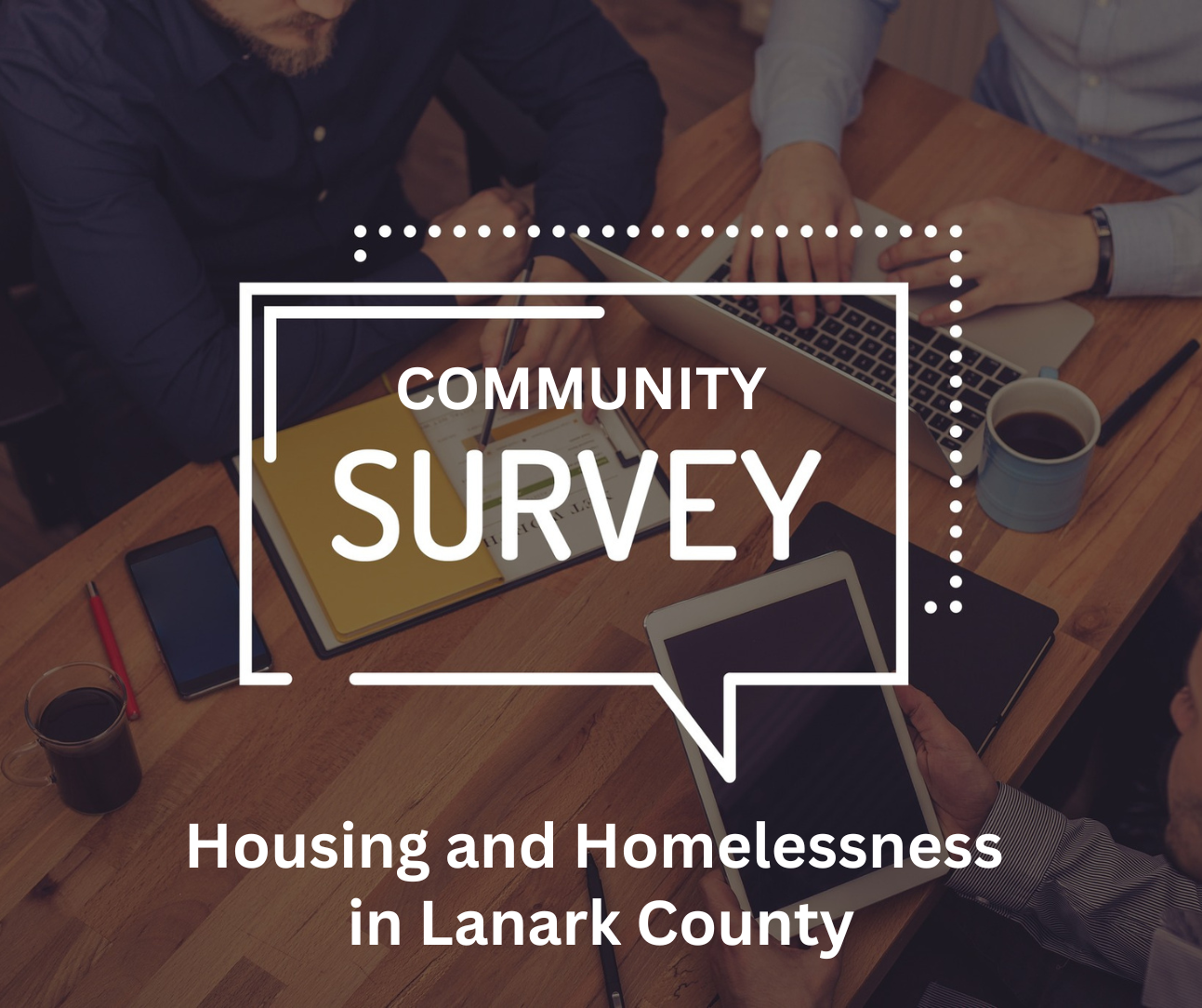 Graphic reading 'Community Survey - Housing and Homelessness in Lanark County'