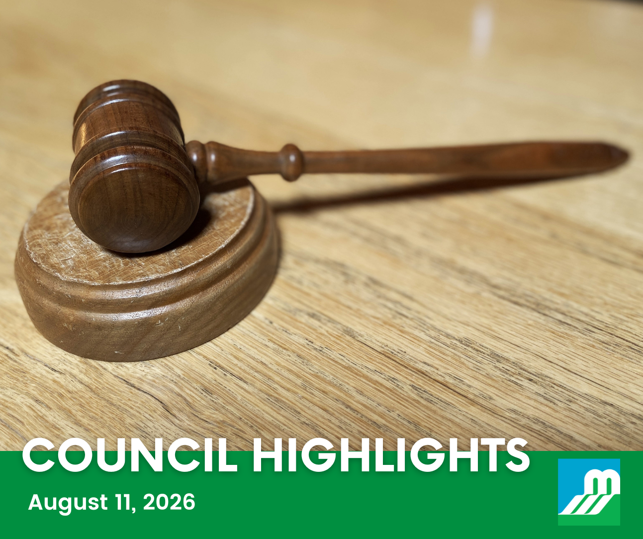 A wooden gavel rests on a wooden desk. A green box with white text reads 'Council Highlights - August 11, 2026.'