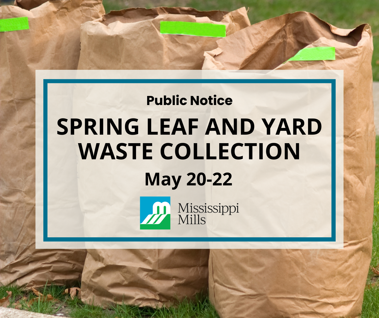 Graphic with photo of paper bags filled with yard waste and the text 'Spring leaf and yard waste collection May 20-22'