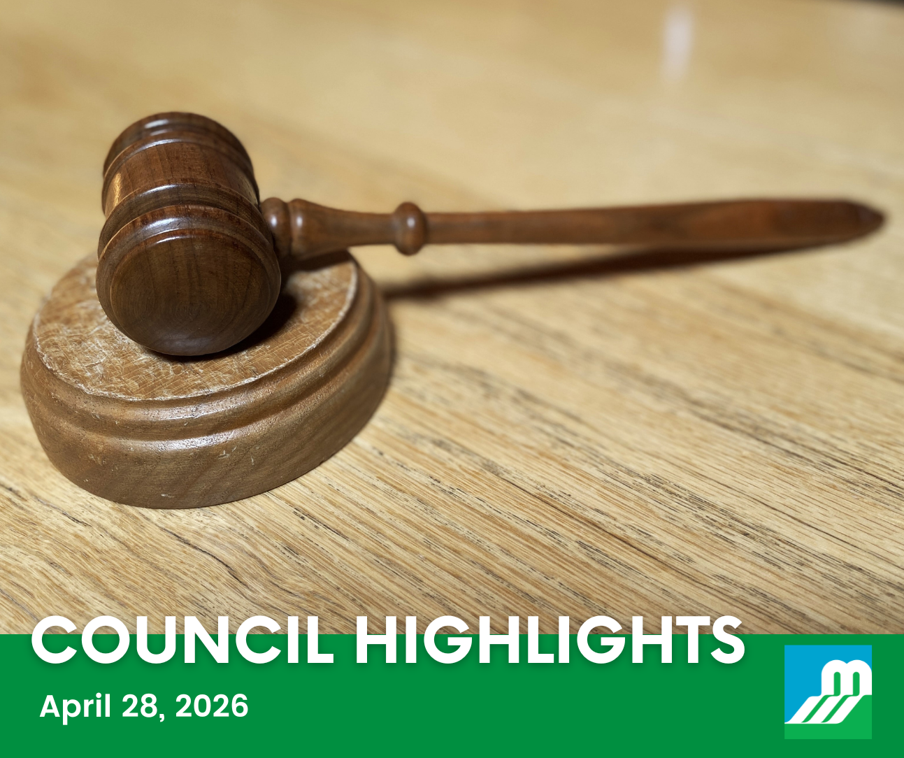 A wooden gavel rests on a wooden desk. In a green box, text reads 'Council Highlights - April 28, 2026'
