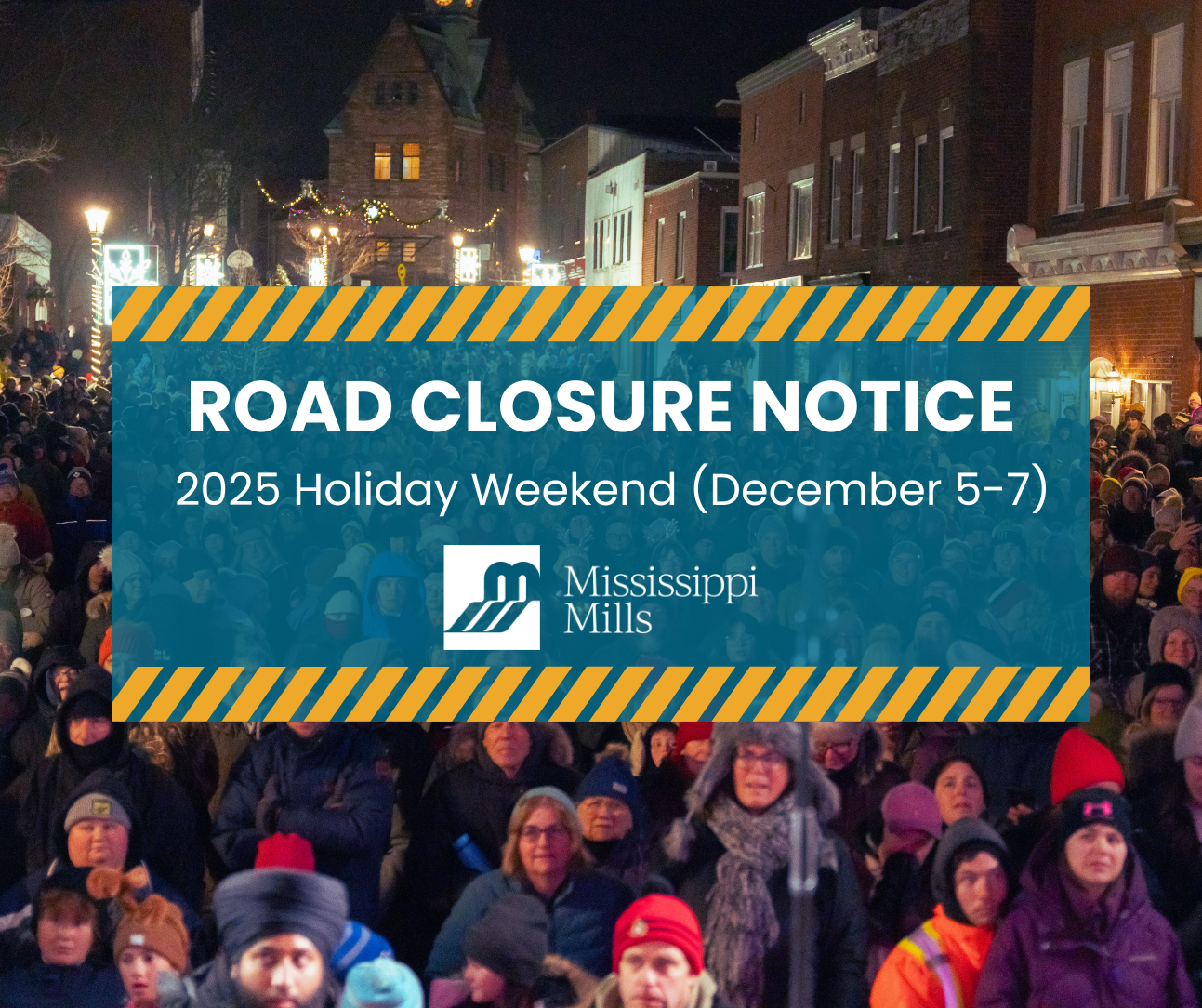 Photo of crowd of people on a downtown street on a winter evening with the text 'Road Closure Notice - 2025 Holiday Weekend (December 5-7)'