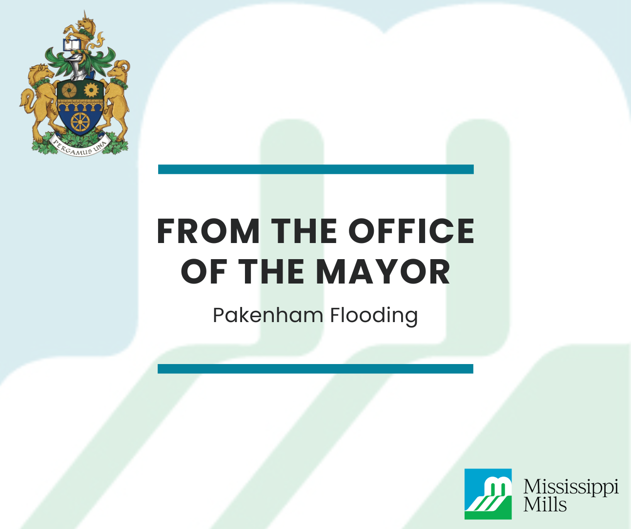 Blue, green and white background with a municipal crest logo and Mississippi Mills logo in each corner. Between two blue lines, black text reads 'From the Office of the Mayor - Pakenham Flooding.'