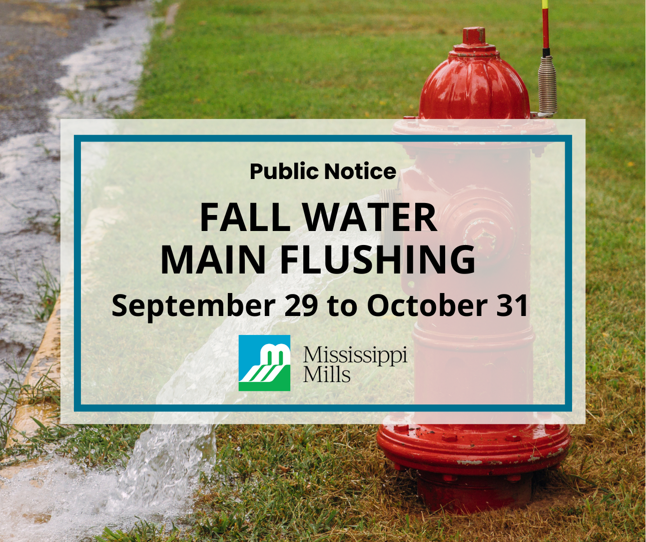 Graphic with photo of red fire hydrant with water pouring out and the text 'Fall Water Main Flushing September 29 to October 31'