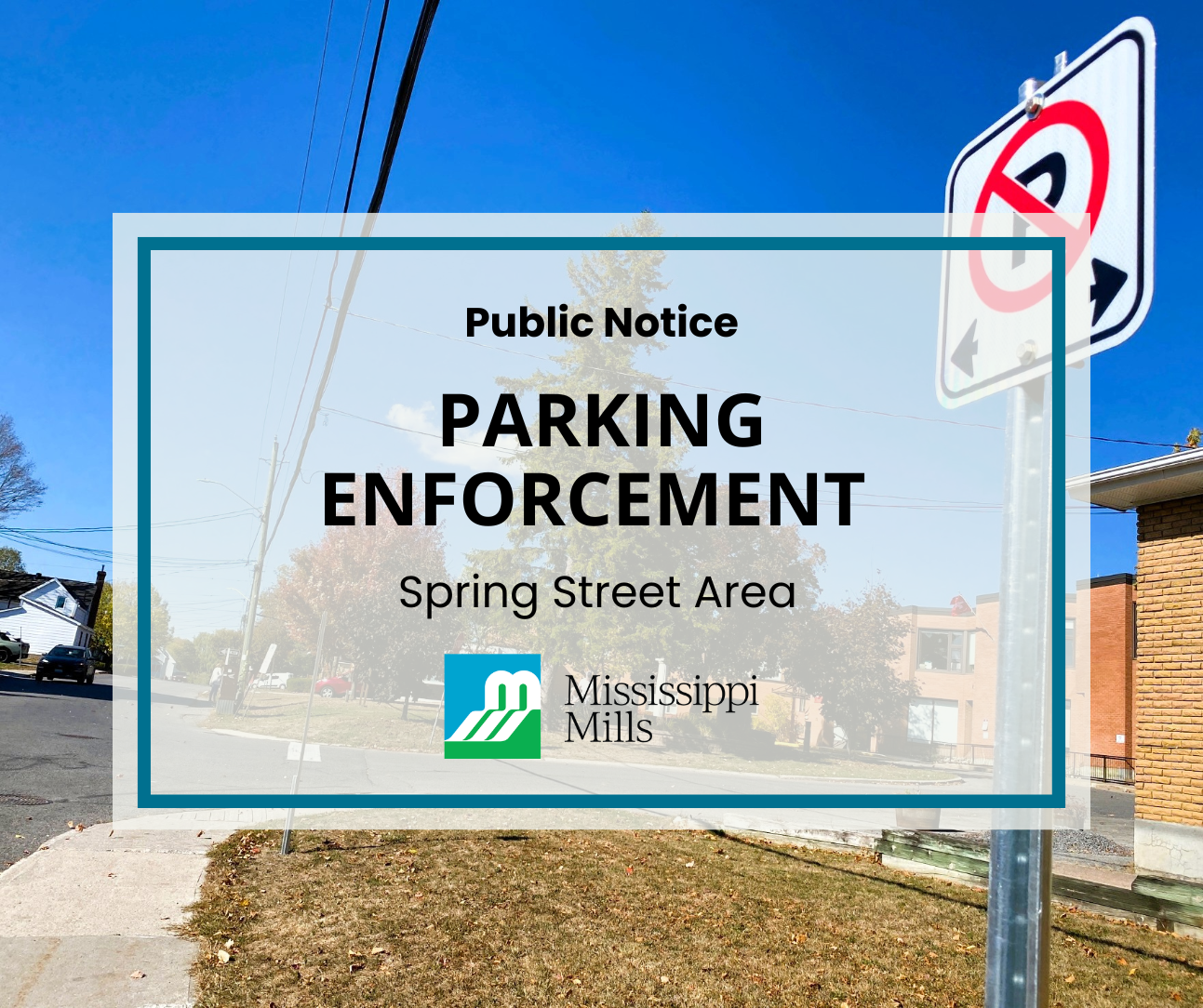 Photo of a parking sign in front of a home on a residential street with the text 'Public Notice - Parking Enforcement - Spring Street Area'