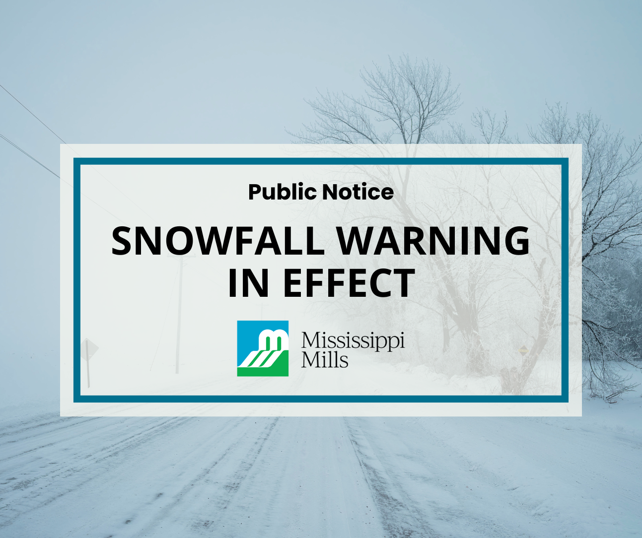 Photo of snow covered roadway and the text 'Snowfall Warning in Effect'