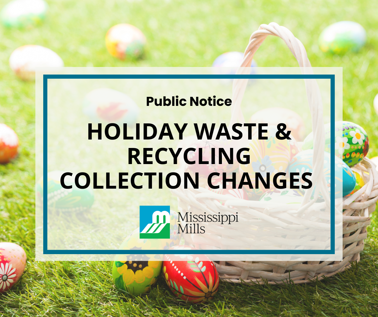 Graphic with photo of basket of Easter eggs on grass with the text 'Public Notice - Holiday Waste & Recycling Collection Changes'