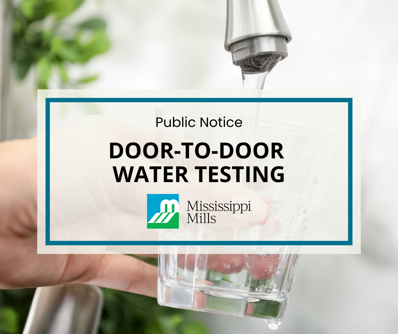 Photo of a person filling a water glass under a tap with the text 'Public Notice - Door-to-Door Water Testing'
