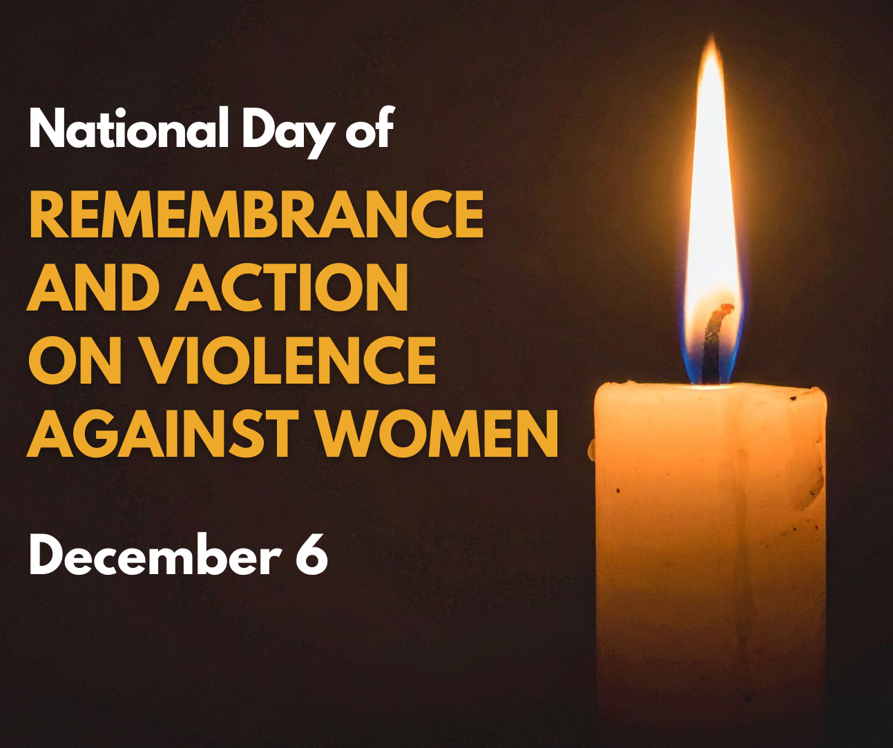 Photo of a single lit candle and the text 'National Day of Remembrance and Action on Violence Against Women - December 6'