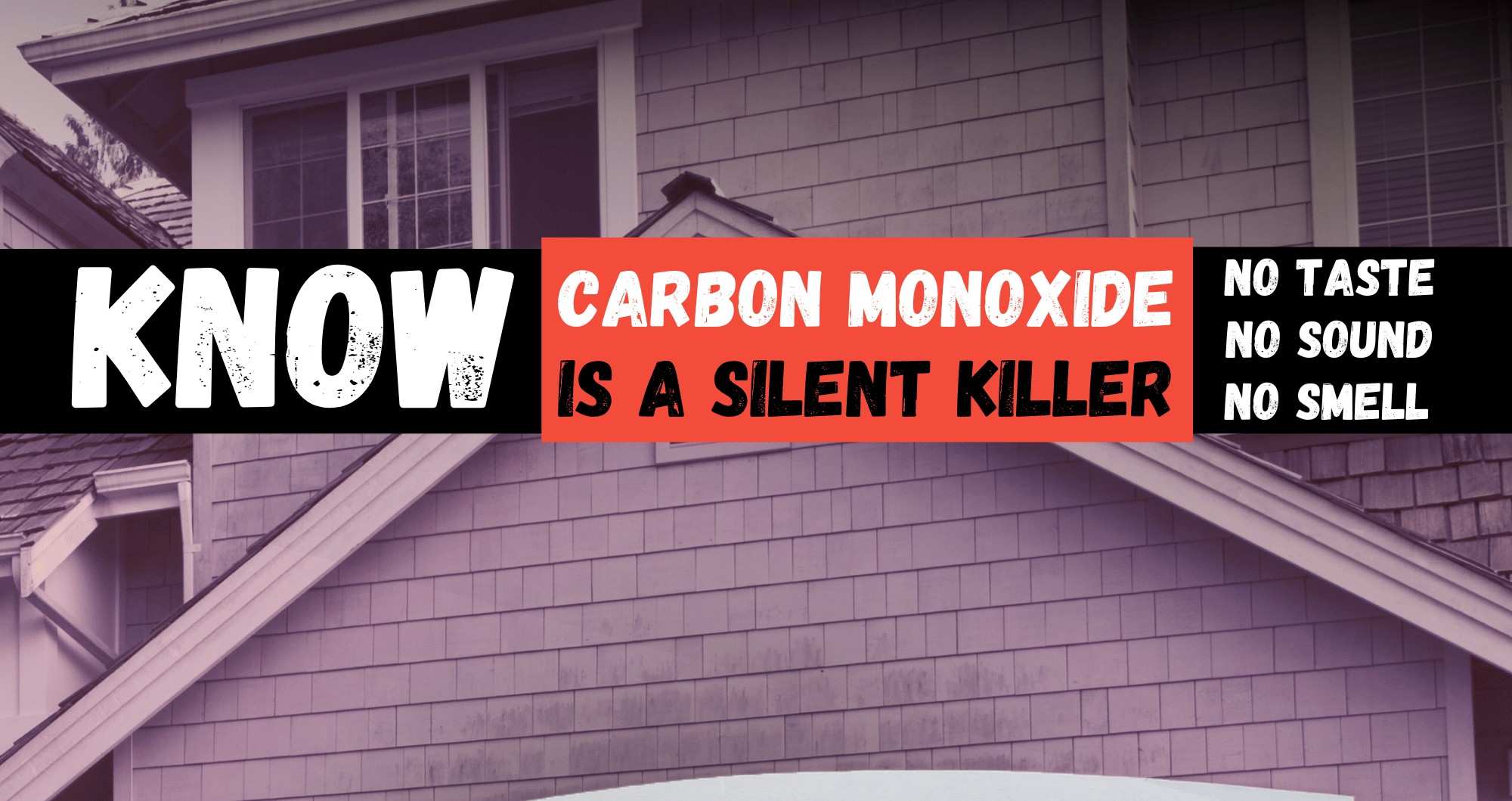 Close up photo of a home with text 'Carbon Monoxide is a Silent Killer'