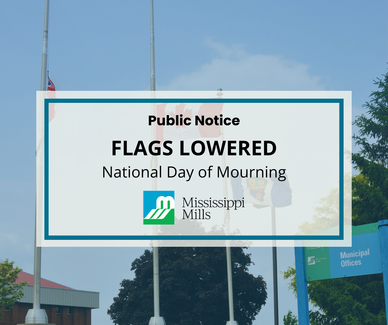 Three flagpoles with flags at half-mast and a sign next to them that reads 'Municipal Office.' A white box with blue border has text that reads 'Public Notice - Flags Lowered - National Day of Mourning.'
