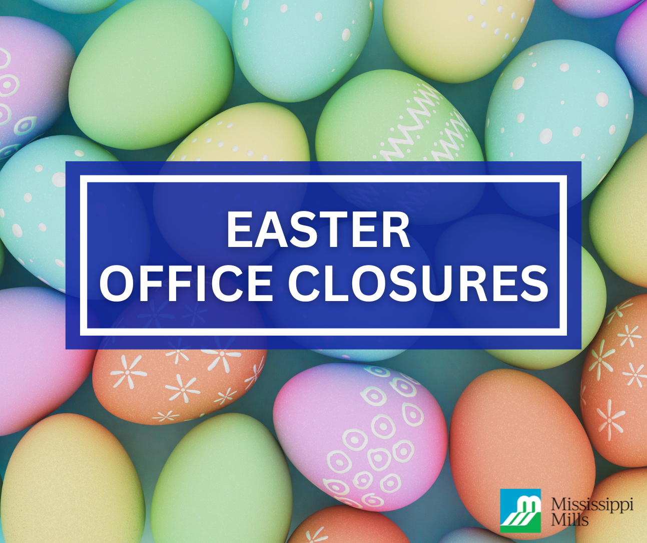 Photo of decorated eggs in pastel colours and the text 'Easter Office Closures'