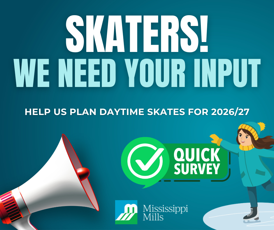 Text reads: "Skaters! We need your input. Help us plan daytime skates for 2026/2027. Take a quick survey by Mississippi Mills."