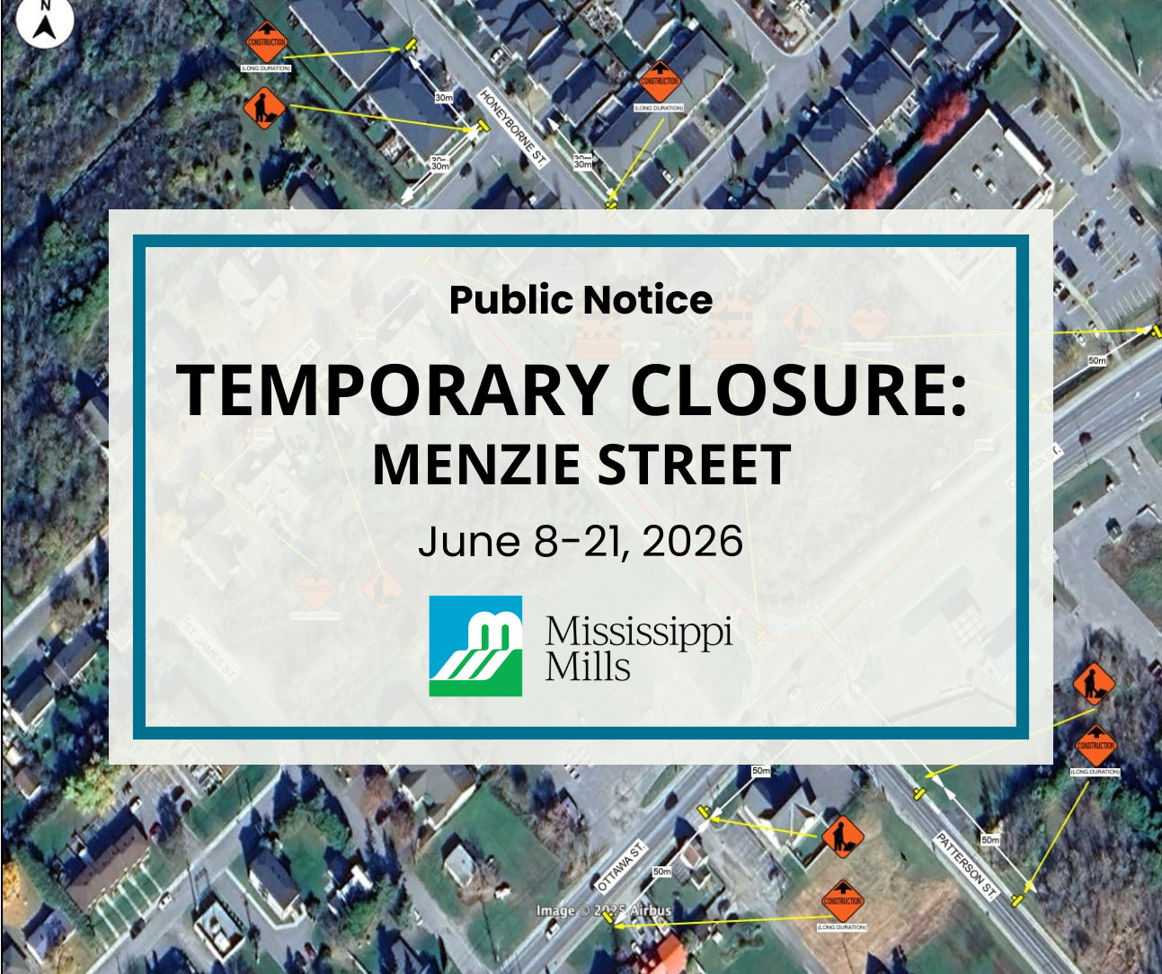 Satellite image of a town with orange detour signs set up. A white box with blue border contains the text 'Public Notice - Temporary Closure: Menzie Street, June 8-21, 2026.'